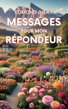 Messages pour mon répondeur (French Edition)