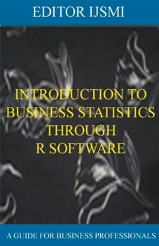 Paperback Introduction To Business Statistics Through R Software Book