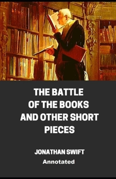 Paperback The Battle of the Books and other Short Pieces Annotated Book