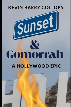 Sunset & Gomorrah: A Hollywood Epic