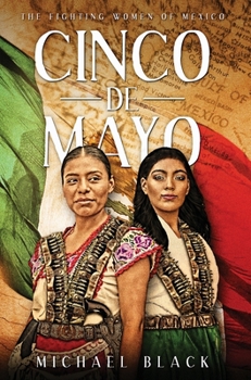 Hardcover Cinco de Mayo: The Fighting Women of Mexico Book