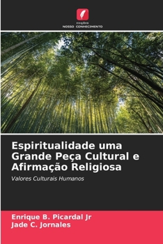 Espiritualidade uma Grande Peça Cultural e Afirmação Religiosa: Valores Culturais Humanos