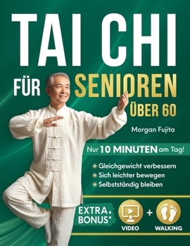 Paperback Tai Chi für Senioren: Sanftes 28-Tage-Programm für mehr Sicherheit, Selbstvertrauen und Selbstständigkeit mit täglichen 10-Minuten-Übungen für Gleichg [German] Book