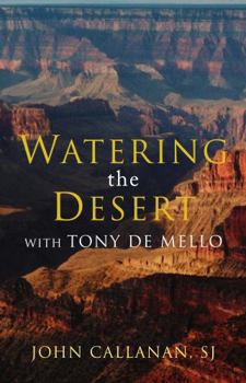 Paperback Watering the Desert: With Tony de Mello Book