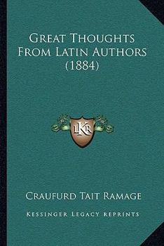 Paperback Great Thoughts From Latin Authors (1884) Book