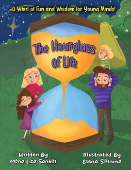 Paperback The Hourglass of Life: A Whirl of Fun and Wisdom for Young Minds! Book