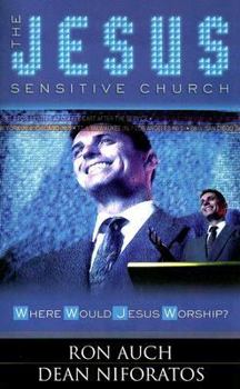 Paperback The Jesus Sensitive Church: Where Would Jesus Worship? Book