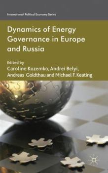 Hardcover Dynamics of Energy Governance in Europe and Russia Book