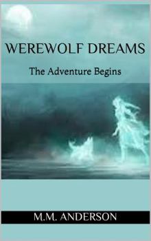 Paperback Werewolf Dreams: The Adventure Begins Book