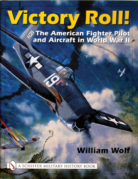 Hardcover Victory Roll:: The American Fighter Pilot and Aircraft in World War II Book