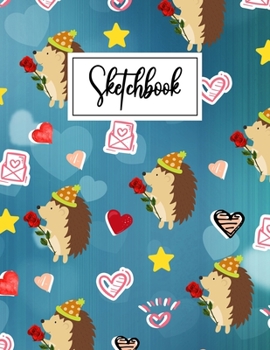 Sketchbook: Little Hedgehog Theme Blank Sketchbook (8.5 x 11 Inches) For Her Or Him Girlfriend Boyfriend Women Wife Husband Kids For doodling Drawing ... Day Gift Ideas For Hedgehog Lovers.