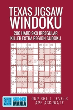 Texas Jigsaw Windoku: 200 Hard 9x9 Irregular Killer Extra Region Sudoku
