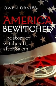 Paperback America Bewitched: The Story of Witchcraft After Salem Book