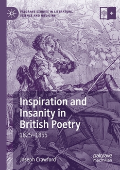 Paperback Inspiration and Insanity in British Poetry: 1825-1855 Book