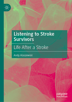 Hardcover Listening to Stroke Survivors: Life After a Stroke Book