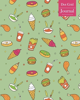 Dot Grid Journal: Notebook Planner with Fast Food Themed Cover Design