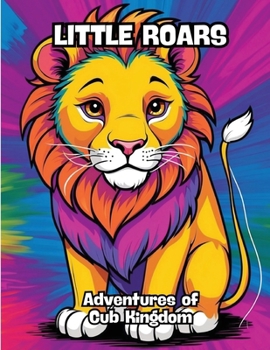 Paperback Little Roars: Adventures of Cub Kingdom Book