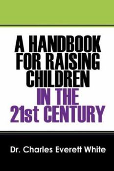 Paperback A Handbook for Raising Children in the 21st Century Book