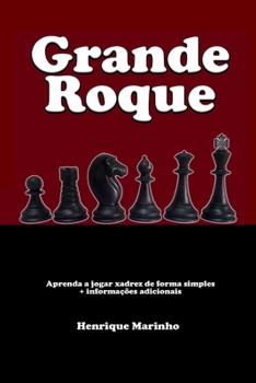Paperback Grande Roque: Aprenda a jogar xadrez de forma simples + informações adicionais [Portuguese] Book