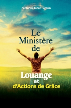 Paperback Le Ministère de Louange et d'Actions de Grâces [French] Book