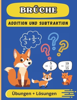 Paperback Brüche: Übungsaufgaben zu Addition und Subtraktion mit Lösungen - Für Kinder von 7 bis 10 Jahren [German] Book