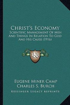 Christ's Economy: Scientific Management Of Men And Things In Relation To God And His Cause
