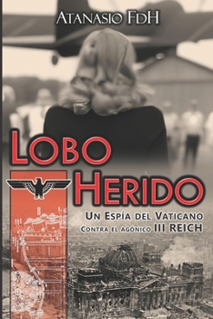 Paperback Lobo Herido: Un Jesuita contra el III REICH [Spanish] Book