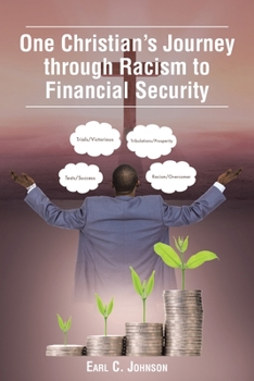 Paperback One Christian's Journey through Racism to Financial Security Book