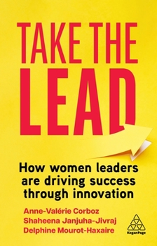 Paperback Take the Lead: How Women Leaders Are Driving Success Through Innovation Book