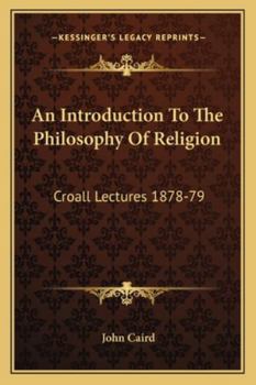 Paperback An Introduction To The Philosophy Of Religion: Croall Lectures 1878-79 Book