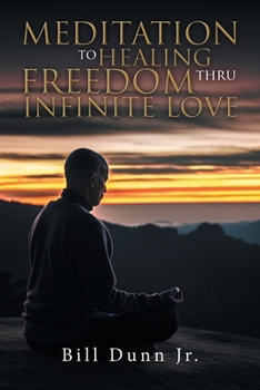Paperback Meditation to Healing Freedom thru Infinite Love Book