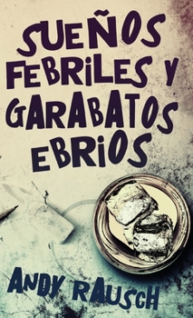 Hardcover Sueños febriles y garabatos ebrios [Spanish] Book