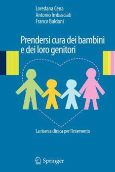 Paperback Prendersi Cura Dei Bambini E Dei Loro Genitori: La Ricerca Clinica Per l'Intervento [Italian] Book