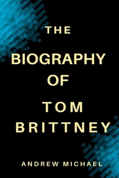 Paperback The Biography of Tom Brittney Book
