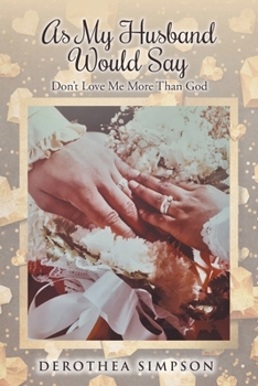 As My Husband Would Say: Don't Love Me More Than God