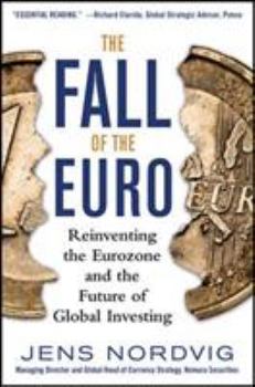 Hardcover The Fall of the Euro: Reinventing the Eurozone and the Future of Global Investing Book