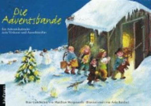 Die Adventsbande. Ein Advents-Kalender zum Vorlesen und Ausschneiden