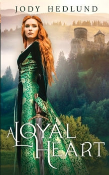 Paperback A Loyal Heart: A Sweet Medieval Romance Book