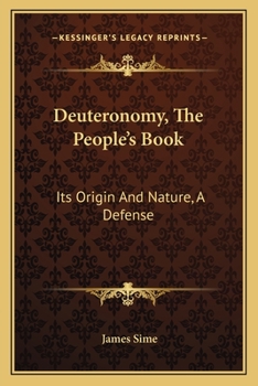 Paperback Deuteronomy, The People's Book: Its Origin And Nature, A Defense Book