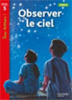 Paperback Observer le ciel Niveau 5 - Tous lecteurs ! - Ed.2010 [French] Book