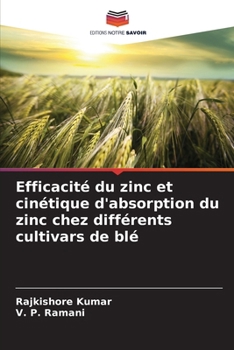 Paperback Efficacité du zinc et cinétique d'absorption du zinc chez différents cultivars de blé [French] Book