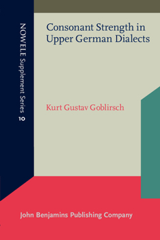 Consonant Strength in Upper German Dialects - Book #10 of the NOWELE Supplement