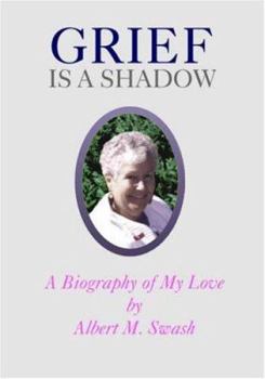 Paperback Grief Is a Shadow - A Biography of My Love Book
