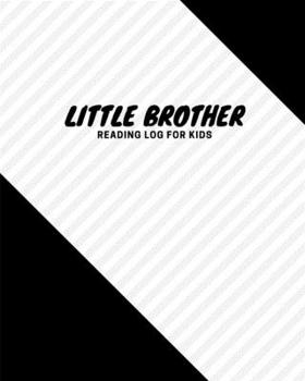 Paperback Reading Log: reading log gifts for book lovers / reading log book [ Softback * Little Brother Reading log for kids Large (8" x 10") Book