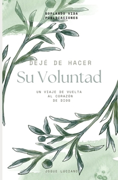 DEJÉ DE HACER SU VOLUNTAD
