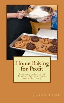 Paperback Home Baking for Profit: Building a Business Making Money from your Kitchen Book