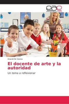 Paperback El docente de arte y la autoridad [Spanish] Book