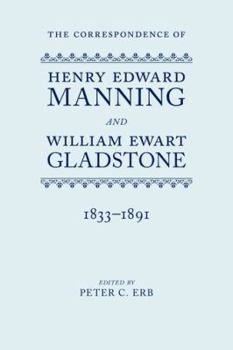 The Correspondence of Henry Edward Manning and William Ewart Gladstone, 4 Volume Set: The Complete Correspondence 1833-1891