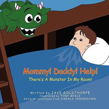 Paperback Mommy! Daddy! Help! There's A Monster In My Room! Book