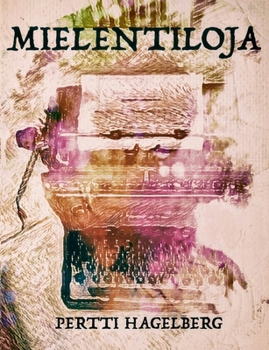 Paperback Mielentiloja: Runoja matkan varrelta 2012 -2022 [Finnish] Book